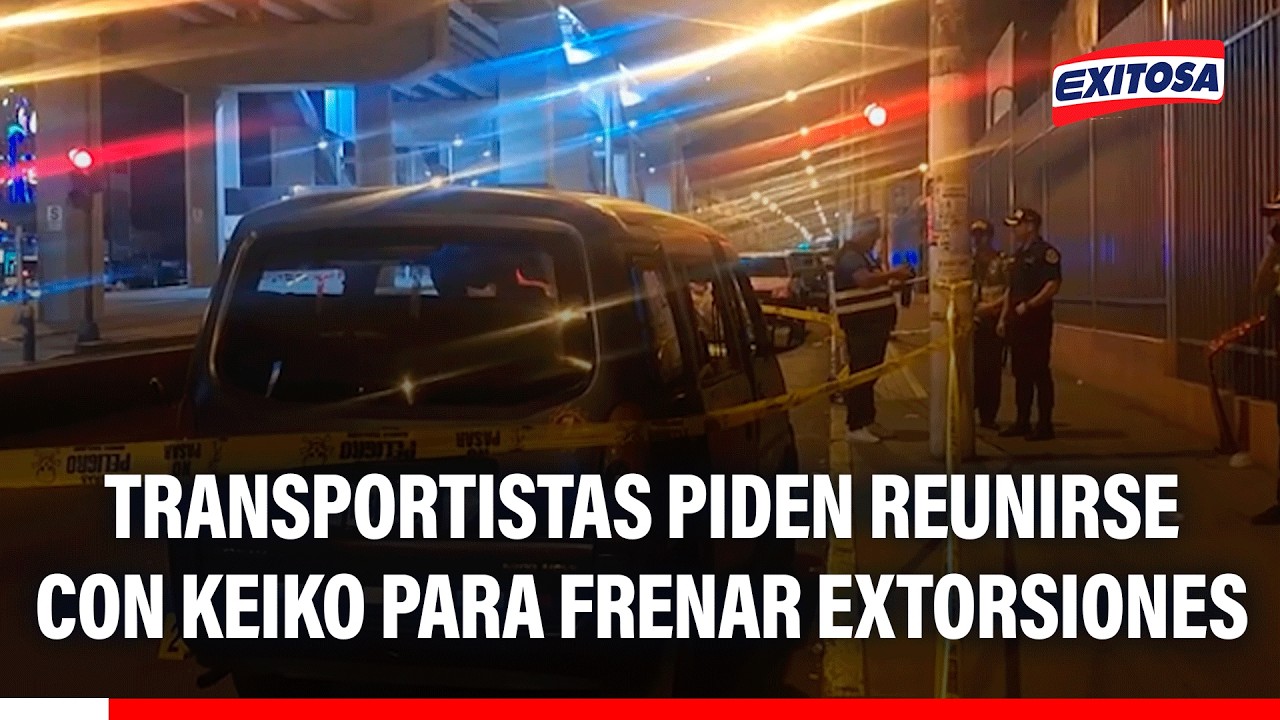 🔴🔵 Transportistas piden reunirse con Keiko Fujimori para frenar extorsiones e inseguridad ciudadana