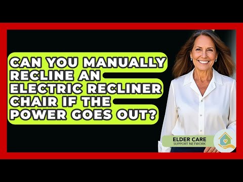 Can You Manually Recline An Electric Recliner Chair If The Power Goes Out?