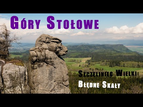 Góry Stołowe. Co warto zobaczyć. (Szczeliniec, Błędne Skały, Skalne Grzyby, Radków)