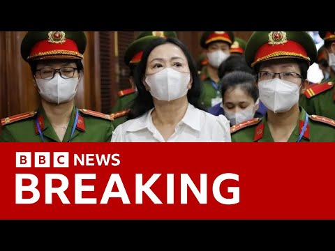 詐騙不可取！越南女首富因詐騙 440 億美元被判死刑 (Vietnamese billionaire sentenced to death for $44bn fraud | BBC News)