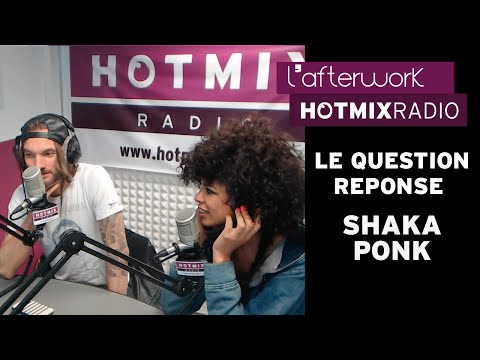 Le Question Réponse avec Shaka Ponk
