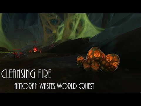 World of Warcraft Cleansing Fire Antoran Wastes Legion World Quest Guide