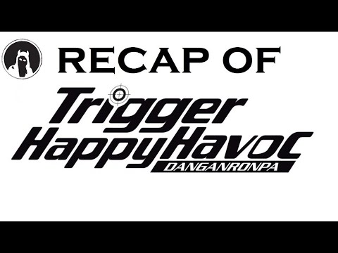 Recap of Danganronpa: Trigger Happy Havoc (RECAPitation)