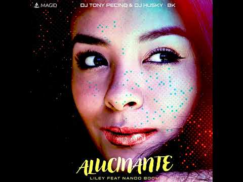 Alucinante (Bachata Version Remix - Dj Husky & Dj Tony Pecino) feat Liley & Nando Boom