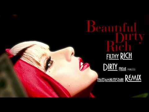 | Lady Gaga | DJ Zedd | ThatDamnLetiStarr | Filthy Rich | - Dirty Freak Princess Remix