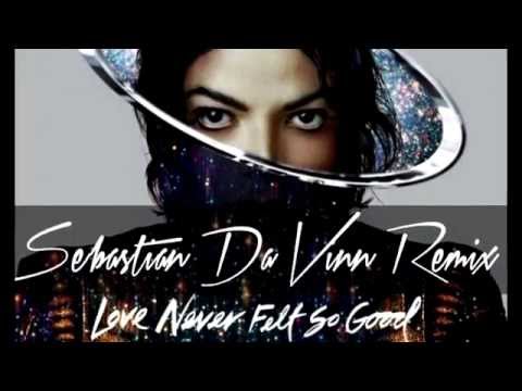Michael Jackson - Love Never Felt So Good (Sebastian Da Vinn Remix) FREE DOWNLOAD !!!