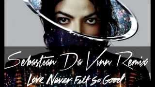 Michael Jackson - Love Never Felt So Good (Sebastian Da Vinn Remix) FREE DOWNLOAD !!!