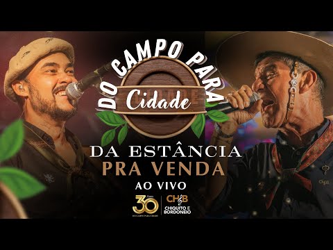 Chiquito & Bordoneio - Da Estância Pra Venda - Do Campo Para a Cidade Ao Vivo