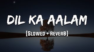 Download lagu Dil Ka Aalam | Aashiqui | [Slowed   Reverb] | LoFi | Mood 90's mp3