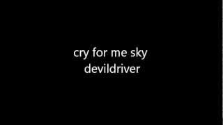 cry for me sky. devildriver