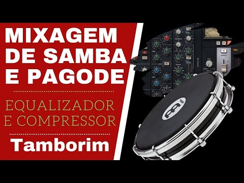 Mixagem de Samba e Pagode - Como Fazer a Mixagem do Tamborim no Samba