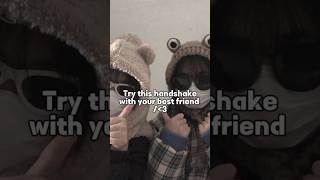 Try This Handshake with your Best Friend#trending #bestfriend #aesthetic #handshake #fypシ