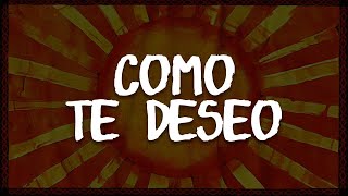 Maná - Como Te Deseo (Letra | Lyrics)