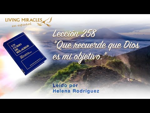 UCDM Lección 258 "Que recuerde que Dios es mi objetivo." David Hoffmeister