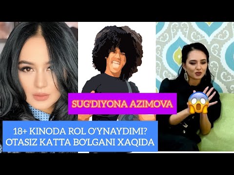 18 KINODA ROL O'YNARDIMI? ENG KAM GONORAR... SUG'DIYONA AZIMOVA SARIQ QALPOQCHA 6-SON (2-QISM)