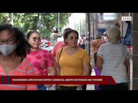 Teresinenses aproveitam centro comercial aberto em feriado em Teresina 15 11 2022