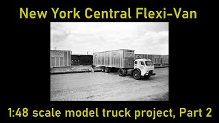 1:48 scale White 3000 and Flexi-Van trailer, part 2