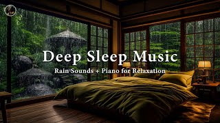 Relaxing Piano Music & Rain Sounds 🎶 3 Hours Relaxing Music for Relieve Stress, Deep Sleep, Calming