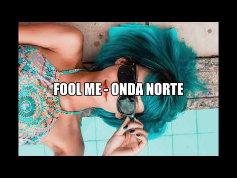 Fool Me / Onda Norte (House Music)