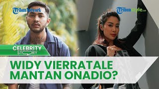 Namanya Tengah Jadi Sorotan Publik, Rupanya Widy Vierratale Pernah Pacaran dengan Onadio Leonardo