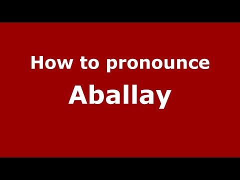 How to pronounce Aballay