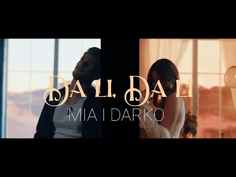 MIA I DARKO - DA LI, DA LI (OFFICIAL VIDEO)