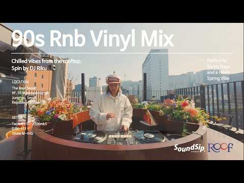 Ninthsip. Chilled 90s Rnb Vinyl Mix at The Roof Seoul by DJ Riku
