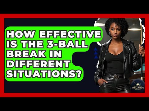 How Effective Is The 3-ball Break In Different Situations? - Billiards Hustlers