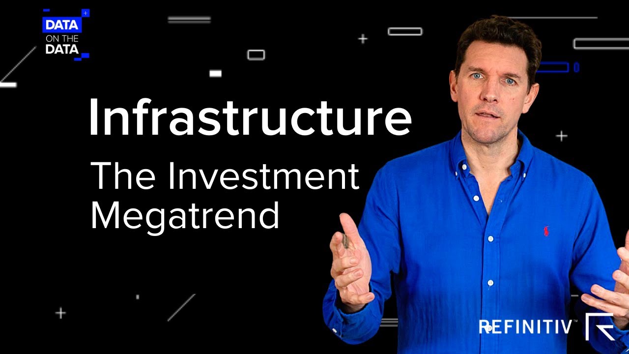 Infrastructure – The Investment Megatrend | Data on the Data | Refinitiv