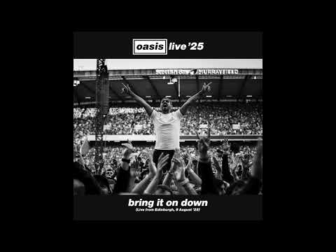 Oasis - Bring It On Down (Live from Edinburgh, 9 August '25) (Official Visualiser)