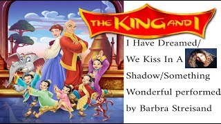 BARBRA STREISAND- I HAVE DREAMED/ WE KISS IN A SHADOW/ SOMETHING WONDERFUL (MUSIC VIDEO)