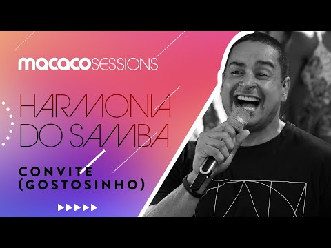 Harmonia do Samba - Convite (Gostosinho) | Macaco Sessions (Ao Vivo)