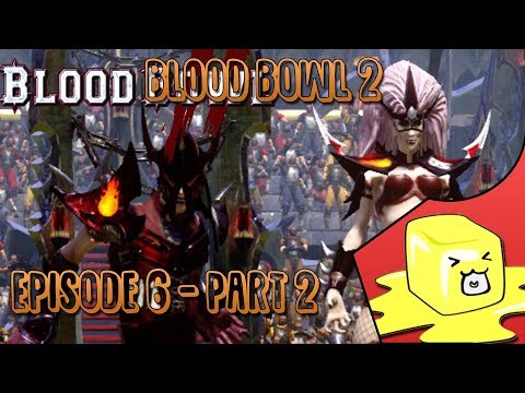 Blood Bowl 2 Episode 6 - Part 2: Revenge Best Served in a Cold Glass of Blood Wine!