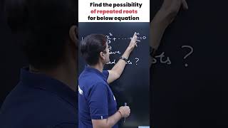 Possibility of repeated root equation | SMSIR SHORTS!  #shorts #jee2023