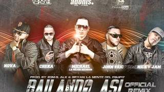 Michael La Mejor Decision Ft. Cheka, Nova, John Eric &amp; Nicky Jam - Bailando Asi (Official Remix)