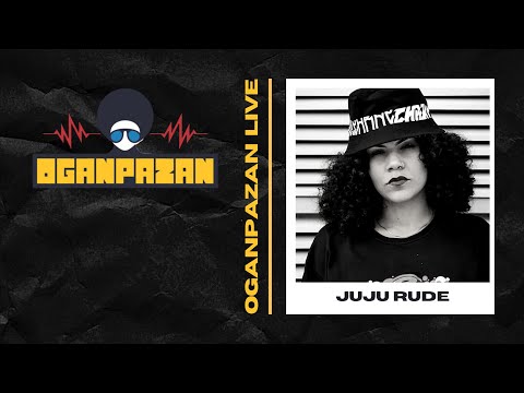 Live Oganpazan com Juju Rude.