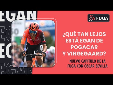 ¿Qué tan lejos está Egan de Pogacar y Vingegaard? Nuevo capítulo de LA FUGA con Óscar Sevilla