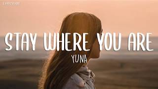 Yuna - Stay Where You Are (Lyrics)