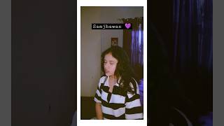 Download lagu Main Tenu Samjhawan - Cover -Tanya kar #shorts #youtubeshorts  #viralvideo #samjhawan mp3