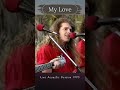 My Love. Live acoustic version from 1993. View the whole performance on my YT channel. #music #fyp