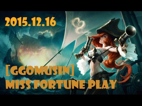 [ggomusin] LoL S6 - Miss Fortune vs Vayne│2015.12.16│