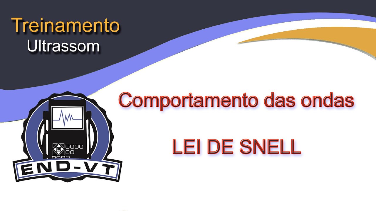 Curso Ultrassom Industrial, Lei de Snell, ângulos críticos ultrassom