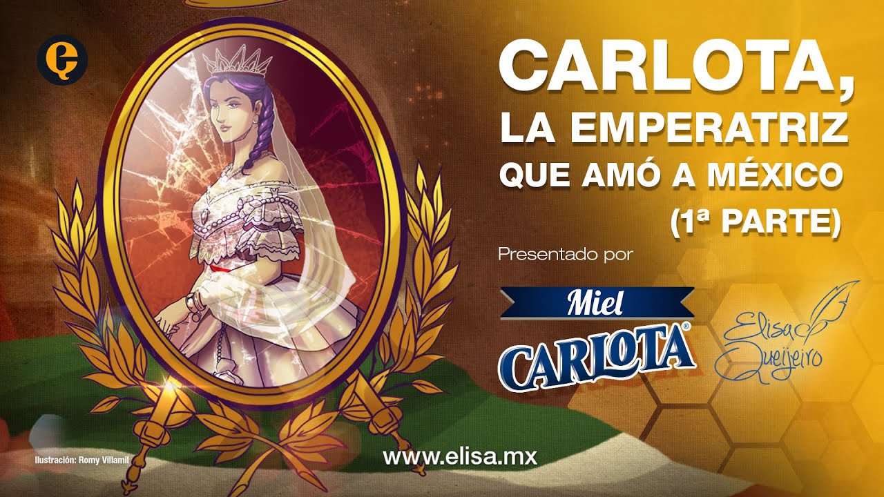 Podcast: Carlota, la Emperatriz de amó a México 1/4