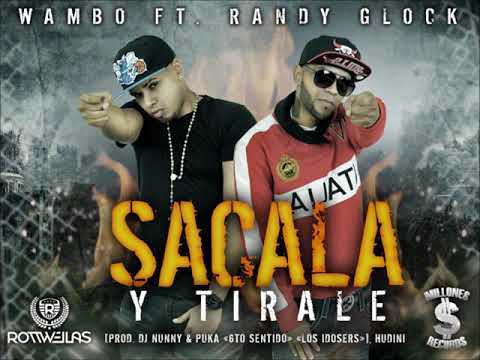 Wambo Ft Randy Glock - Sacala Y Tirale
