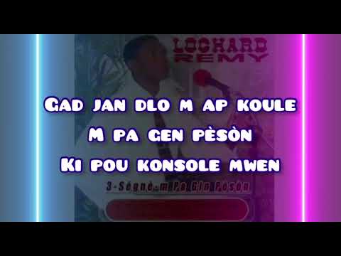 SENYÈ M PA GEN PÈSÒN - Lochard Rémy (lyrics music)