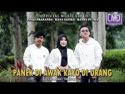 Pinki Prananda Ft. Rana Safira & Randa Putra - Panek Di Awak Kayo Di Urang (Official Music Video)