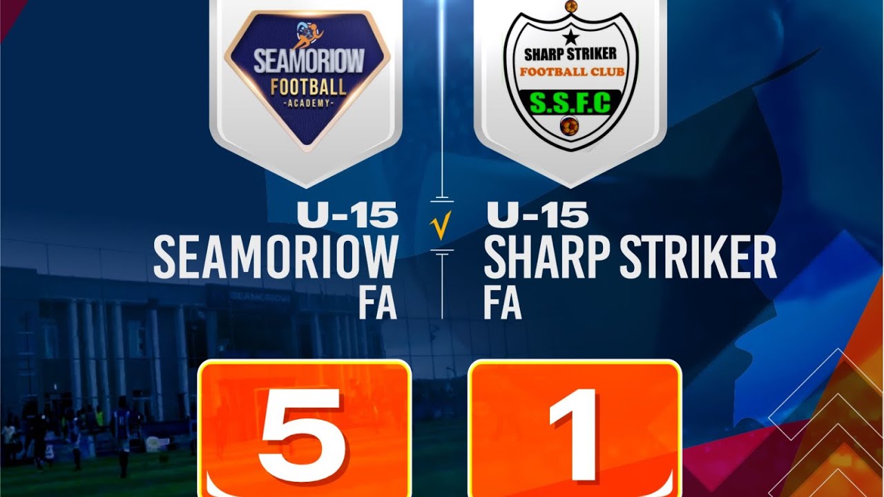 U-15 SEAMORIOW FA vs SHARP STRIKERS FC