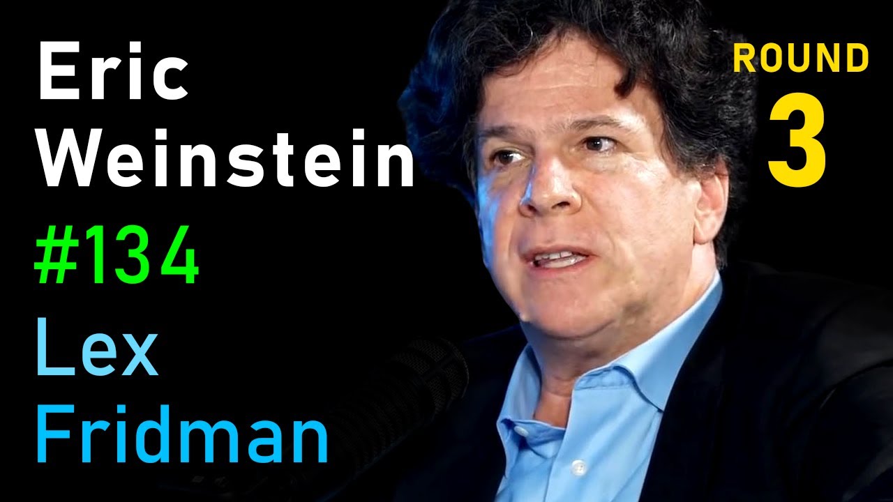 Eric Weinstein: On the Nature of Good and Evil, Genius and Madness | Lex Fridman Podcast #134