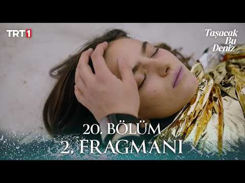 Taşacak Bu Deniz 20. Bölüm 2. Fragmanı Ön İzleme Detayları