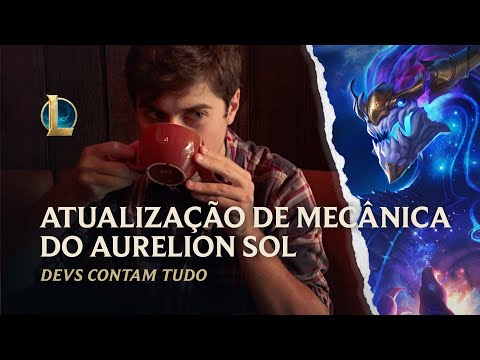 League of Legends | Devs contam tudo: atualização de mecânica do Aurelion Sol  Vídeo Dev